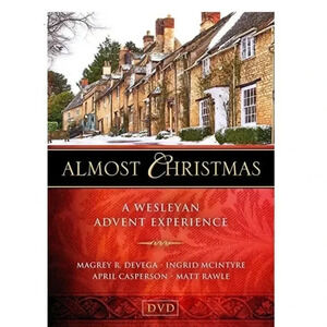Almost Christmas DVD: A Wesleyan Advent Experience